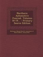 Northern Automotive Journal, Volumes 18-19... - Primary Source Edition edito da Nabu Press