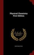 Physical Chemistry First Edition di Wolfgang Pauli edito da Andesite Press