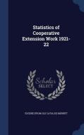 Statistics Of Cooperative Extension Work 1921-22 di Eugene From Old Catalog Merritt edito da Sagwan Press