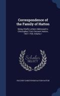 Correspondence Of The Family Of Hatton di Viscount Christopher Hatton Hatton edito da Sagwan Press