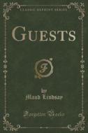 Guests (classic Reprint) di Maud Lindsay edito da Forgotten Books