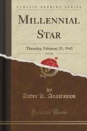 Millennial Star, Vol. 105 di Andre K Anastasiou edito da Forgotten Books
