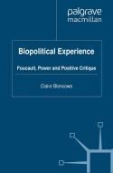 Biopolitical Experience di Claire Blencowe edito da Palgrave Macmillan