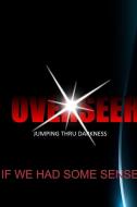 JTD 5 IF WE HAD SOME SENSE di Overseer edito da Blurb
