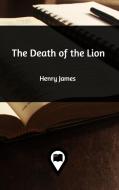 The Death of the Lion di Henry James edito da Blurb