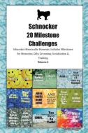 Schnocker 20 Milestone Challenges Schnocker Memorable Moments.Includes Milestones for Memories, Gifts, Grooming, Sociali di Today Doggy edito da LIGHTNING SOURCE INC