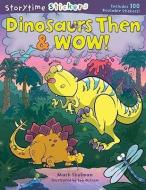 Storytime Stickers: Dinosaurs Then & Wow! di Mark Shulman edito da STERLING PUB