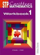Stp Caribbean Mathematics Workbook 1 di Ewart Smith edito da Oxford University Press