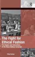 The Fight for Ethical Fashion di Philip Balsiger edito da Routledge