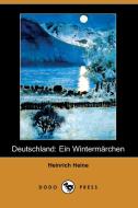 Deutschland: Ein Wintermarchen (Dodo Press) di Heinrich Heine edito da LULU PR
