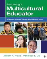 Becoming A Multicultural Educator di Penelope L. Lisi, William A. Howe edito da Sage Publications Inc