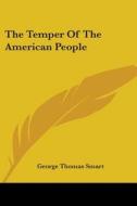 The Temper of the American People di George Thomas Smart edito da Kessinger Publishing