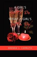 A Girl's Gotta Do What a Girl's Gotta Do di Brenda L. Carruth edito da AUTHORHOUSE