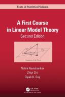 A First Course in Linear Model Theory, Second Edition di Nalini Ravishanker, Dipak K. Dey edito da CRC Press