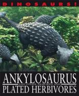 Dinosaurs!: Ankylosaurus and other Armoured and Plated Herbivores di David West edito da Hachette Children's Group