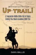 Up Trail! di Dann Wallis edito da AuthorHouse
