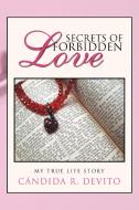 Secrets of Forbidden Love di C. Ndida R. DeVito edito da Palibrio