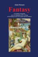 Fantasy: La Fantasy Francaise Avec Le Domaine de R. Et Ortog Et La Fantasy La Ou on Ne Pense Pas La Trouver di Alain Pelosato edito da Createspace