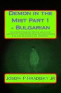 Demon in the Mist Part 1 - Bulgarian di Joseph P. Hradisky edito da Createspace