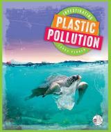 Investigating Plastic Pollution di Laura Perdew edito da WONDER PUBL