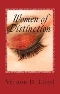Women of Distinction di Vernon D. Lloyd edito da Createspace