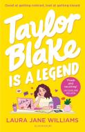 Taylor Blake Is A Legend di Laura Jane Williams edito da Bloomsbury Publishing PLC