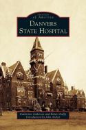 Danvers State Hospital di Katherine Anderson, Robert Duffy edito da ARCADIA PUB (SC)