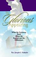The Glorious Appearing di Joseph E. Mahabir edito da Essence Publishing (Canada)