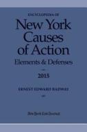 Encyclopedia of New York Causes of Action: Elements and Defenses di Ernest Badway edito da New York Law Journal