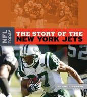The Story of the New York Jets di Michael E. Goodman edito da Creative Education