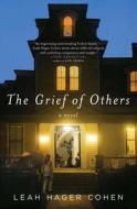 The Grief of Others di Leah Hager Cohen edito da Riverhead Books