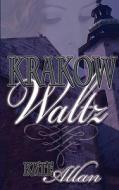 Krakow Waltz di Kate Allan edito da Wild Rose Press