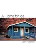 A Home for Ida di Jerry Ferguson edito da XULON PR