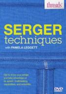 Serger Techniques di Pamela Leggett edito da Taunton Press