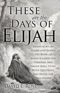 These Are the Days of Elijah di David E. Ross edito da XULON PR