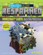 Master Builder Respawned: Minecraft Earth and the Latest Updates from the World's Most Popular Game di Jeff Cork edito da TRIUMPH BOOKS