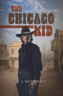 The Chicago Kid: Volume 3 di W. J. Humphrey edito da BOOKBABY