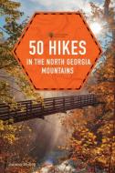 50 Hikes in the North Georgia Mountains di Johnny Molloy edito da COUNTRYMAN PR