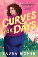 Curves for Days di Laura Moher edito da SOURCEBOOKS CASABLANCA