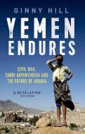 Yemen Endures di Ginny Hill edito da C Hurst & Co Publishers Ltd
