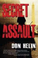 Secret Assault di Don Helin edito da Headline Books