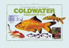 An Essential Guide to Choosing Your Coldwater Aquarium Fish di Nick Fletcher edito da Interpet Publishing