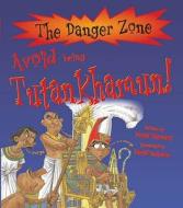 Avoid Being Tutankhamun! di David Stewart edito da Salariya Book Company Ltd