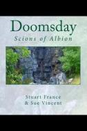 Doomsday: Scions of Albion di Sue Vincent, Stuart France edito da Silent Eye Press