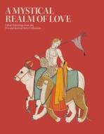 A Mystical Realm of Love di J. P. Losty, Konrad Seitz edito da Ad Ilissum
