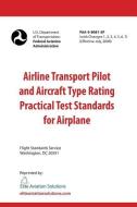 Airline Transport Pilot and Aircraft Type Rating Practical Test Standards for Airplane FAA-S-8081-5F di Elite Aviation Solutions, Federal Aviation Administration edito da LIGHTNING SOURCE INC