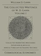 Collected Writings Of W.d. Gann - Volume 1 di William D Gann edito da Cosmological Economics