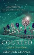 Courted: Gowns & Crowns, Book 1 di Jennifer Chance edito da LIGHTNING SOURCE INC