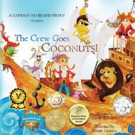The Crew Goes Coconuts! di Carole P. Roman edito da Chelshire, Inc.