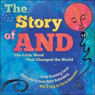 The Story of and: The Little Word That Changed the World di Sandy Eisenberg Sasso edito da FLYAWAY BOOKS